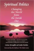 Spiritual Politics: Changing the World from the Inside Out