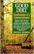 Good Dirt: Confessions of a Conservationist