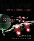 Industrial Light and Magic: Into the Digital Realm