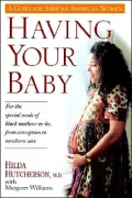 Having Your Baby: A Guide for African American Women
