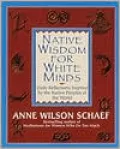 Native Wisdom for White Minds: Daily Reflections Inspired by the Native Peoples of the World