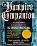 Vampire Companion: The Official Guide to Anne Rice's The Vampire Chronicles
