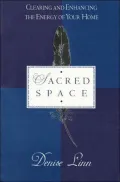 Sacred Space; Clearing and Enhancing the Energy of Your Home