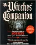 The Witches' Companion: The Official Guide to Anne Rice's Lives of the Mayfair Witches