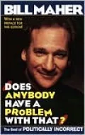 Does Anybody Have a Problem with That?: Politically Incorrect's Greatest Hits
