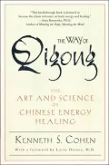 Way of Qigong: The Art and Science of Chinese Energy Healing