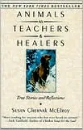 Animals as Teachers &amp; Healers: True Stories &amp; Reflections
