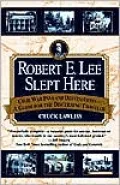Robert E. Lee Slept Here