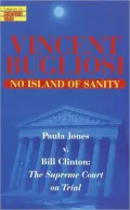 No Island of Sanity: Paula Jones vs. Bill Clinton: The Supreme Court on Trial