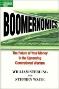 Boomernomics : The Future of Your Money in the Upcoming Generational Warfare