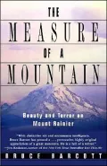 The Measure of a Mountain: Beauty and Terror on Mount Rainier