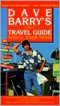Dave Barry's Only Travel Guide You'll Ever Need