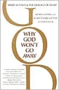 Why God Won't Go Away: Brain Science & the Biology of Belief