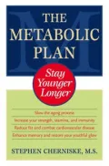 The Metabolic Plan : Stay Younger Longer