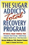 The Sugar Addict's Total Recovery Program