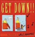 Get Down!! : Dog Cartoons by Callahan