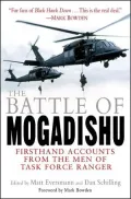 The Battle of Mogadishu: First-Hand Accounts from the Men of Task Force Ranger