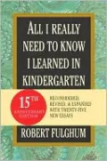 All I Really Need to Know I Learned in Kindergarten