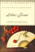 Lilla's Feast: A True Story of Food, Love, and War in the Orient