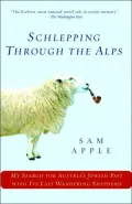 Schlepping Through the Alps: My Search for Austria's Jewish Past with Its Last Wandering Shepherd