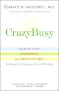 CrazyBusy: Overstretched, Overbooked, and about to Snap! Strategies for Handling Your Fast-Paced Life