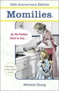 Momilies: As My Mother Used to Say ...