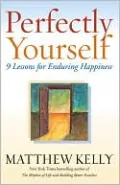 Perfectly Yourself: 9 Lessons for Enduring Happiness