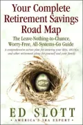 Your Complete Retirement Planning Road Map: The Leave-Nothing-to-Chance, Worry-Free, All-Systems-Go Guide