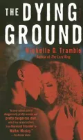 The Dying Ground : A Novel