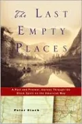 The Last Empty Places: A Past and Present Journey Through the Blank Spots on the American Map