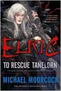Elric: To Rescue Tanelorn (Chronicles of the Last Emperor of Melnibone #2)