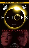 Heroes: Saving Charlie: A Novel