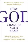 How God Changes Your Brain: Breakthrough Findings from a Leading Neuroscientist