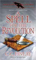 A Spell for the Revolution (Traitor to the Crown Series #2)