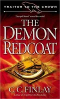 The Demon Redcoat (Traitor to the Crown Series #3)