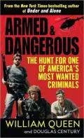 Armed and Dangerous: The Hunt for One of America's Most Wanted Criminals