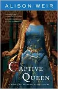 Captive Queen: A Novel of Eleanor of Aquitaine