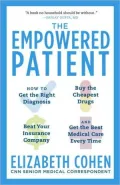 The Empowered Patient: How to Get the Right Diagnosis, Buy the Cheapest Drugs, Beat Your Insurance Company, and Get the Best Medical Care Every Time