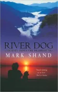 River Dog: A Journey Down the Brahmaputra