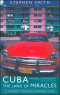 Cuba: The Land of Miracles: A Journey Through Modern Cuba