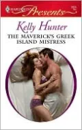 The Maverick's Greek Island Mistress (Harlequin Presents #2825)