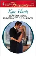 Playboy Boss, Pregnancy of Passion (Harlequin Presents #2849)