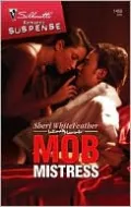 Mob Mistress (Silhouette Romantic Suspense #1469)