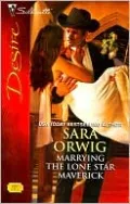 Marrying the Lone Star Maverick (Silhouette Desire #1997)