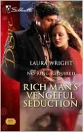 Rich Man's Vengeful Seduction: No Ring Required (Desire Series #1839)