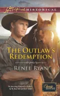 The Outlaw's Redemption (Love Inspired Historical Series)