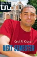Next Semester (Kimani Tru Series)
