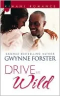 Drive Me Wild (Kimani Romance Series #85)