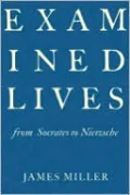 Examined Lives: From Socrates to Nietzsche