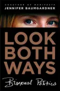 Look Both Ways : Bisexual Politics